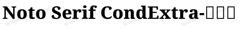 Noto Serif CondExtra字体转换 Noto Serif CondExtra字体转换